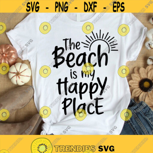 The Beach Is My Happy Place Svg Png Cut Files Beach Svg Summer Svg Summer Vacation Svg Cricut Silhouette Cut Files Design 148