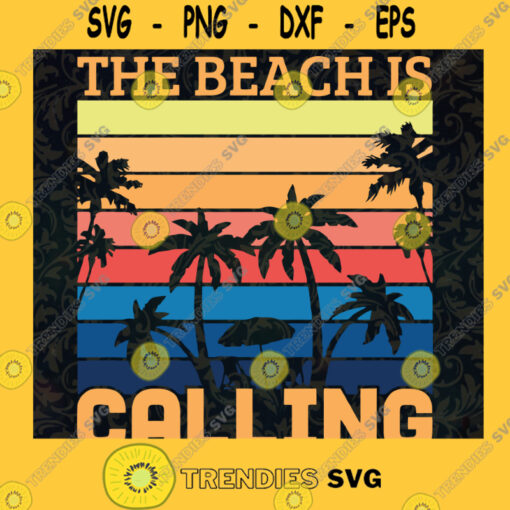 The Beach is Calling SVG Beach Vacation Digital Files Cut Files For Cricut Instant Download Vector Download Print Files