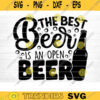 The Best Beer Is An Open Beer SVG Cut File Beer Svg Bundle Funny Beer Quotes Beer Dad Shirt Svg Beer Lover Svg Silhouette Cricut Design 666 copy