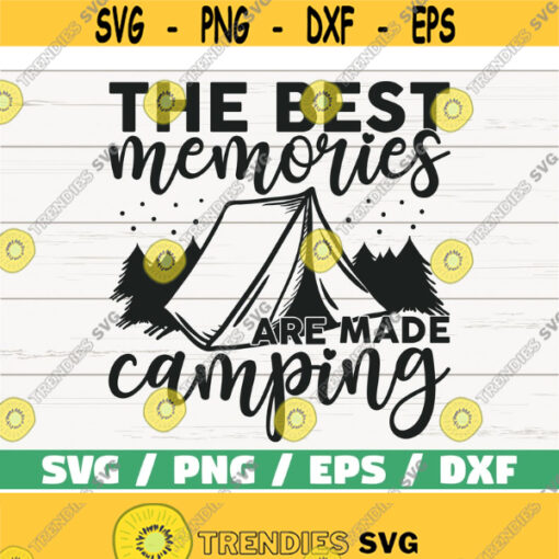 The Best Memories Are Made Camping SVG Cricut Commercial use Silhouette Camping svg Cricut Camping Shirt Adventure SVG Design 717