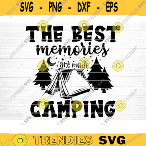 The Best Memories Are Made Camping Svg File Vector Printable Clipart Camping Quote Svg Camping Saying Svg Funny Camping Svg Design 514 copy