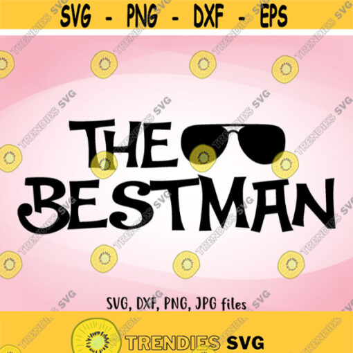 The Bestman SVG Wedding SVG Bestman Iron On Bestman Shirt Design Bestman Cricut Best man Silhouette Bestman Wedding Iron On Design 396