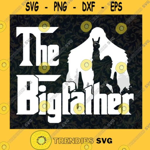 The Bigfather Svg The Big Foot Svg The Myth Svg Frozen Myth Svg Daddy Svg