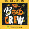 The Boo Crew SVG Halloween SVG Pumpkin SVG Cut Files For Cricut Instant Download Vector Download Print Files
