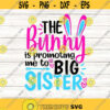 The Bunny Is Promoting Me To Big Sister Svg Easter Svg Easter Bunny Svg Girls Easter Svg silhouette cricut cut files svg dxf eps png .jpg