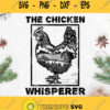 The Chicken Whisperer Svg Hen Svg Farm Life Svg Cheerful Chicken Farm Svg Funny Farm Svg