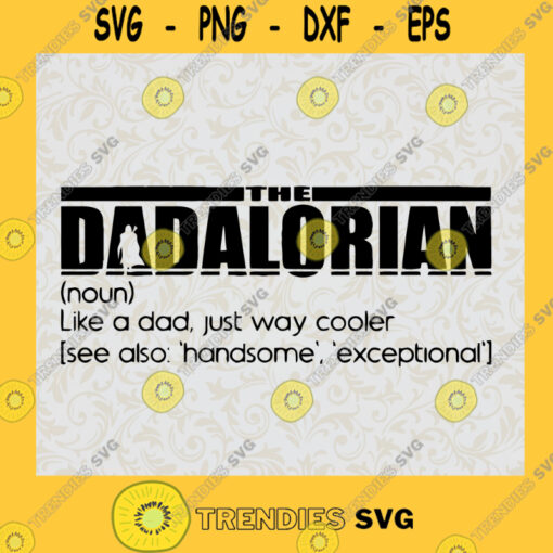 The Dadalorian Defination Like A Dad SVGFathers Day Gift for Dad Digital Files Cut Files For Cricut Instant Download Vector Download Print Files