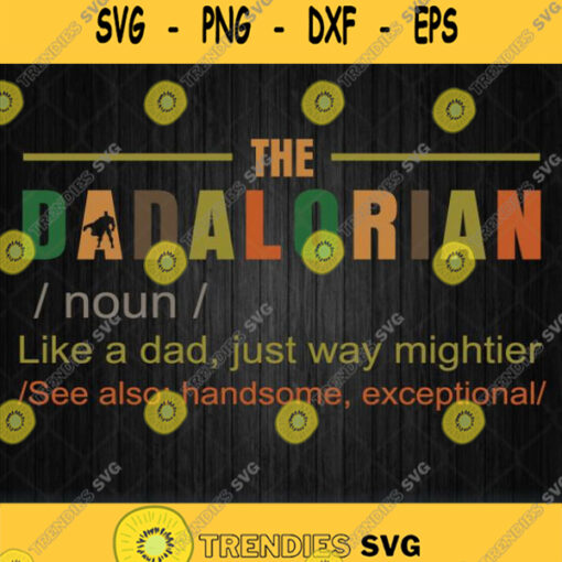 The Dadalorian Noun Like A Dad Just Way Cooler Svg Png Dxf Eps