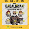 The Dadalorian This Is The Way SVG Fathers Day Idea for Perfect Gift Gift for Dad Digital Files Cut Files For Cricut Instant Download Vector Download Print Files