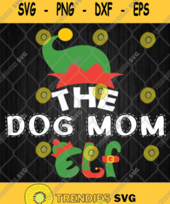 The Dog Mom Elf Christmas Svg Merry Christmas Clipart