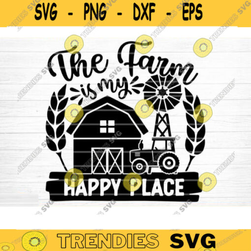 The Farm Is My Happy Place SVG Cut File Farm House Svg Farm Life Svg Bundle Funny Farm Sayings Quotes Svg Farm Shirt Svg Cricut Design 936 copy