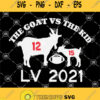 The Goat Vs The Kid Super Bowl 2021 Classic Svg Super Bowl 2021 Svg The Goat 12 Svg The Kid 15 Svg Sport Svg