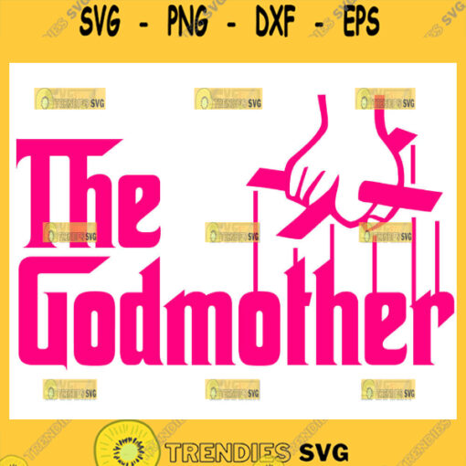The Godmother Svg Funny Mom Quotes For Shirts 1