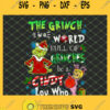 The Grinch In A World Full Of Grinches Be A Cindy Lou Who Christmas SVG PNG DXF EPS 1
