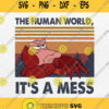 The Human World Its A Mess Svg Png Dxf Eps