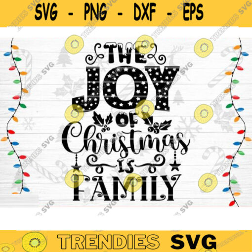 The Joy Of Christmas Is Family SVG Cut File Christmas Svg Christmas Decoration Merry Christmas Svg Christmas Sign Silhouette Cricut Design 741 copy