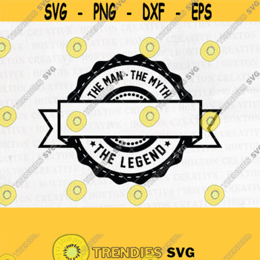 The Man The Myth The Legend Template Svg File Fathers Day Svg Fathers Gift Svg Husband Day Svg Cutting FilesDesign 272