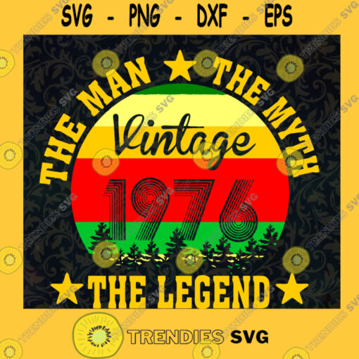 The Man The Myth The Legend Vintage 1976 SVG Fathers Day Gift for Daddy Digital Files Cut Files For Cricut Instant Download Vector Download Print Files