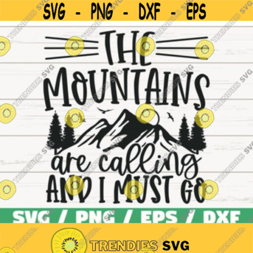 The Mountains Are Calling And I Must Go SVG Cricut Commercial use Silhouette Camping svg Cricut Adventure SVG Summer Svg Design 346