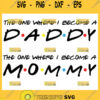 The One Where I Become Parents Svg Daddy To Be Svg Mommy To Be Svg 1