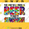 The Only BS I Need Is Beer And Sunshine PNG Sublimation Designs Download Tie Dye River Lake Beach Vibes Life Bum Summer Shirt PNG Design 44