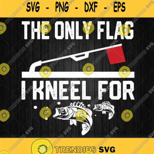 The Only Flag I Kneel For Svg Png Dxf Eps