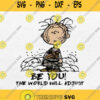 The Peanuts Charlie Brown Be You The World Will Adjust Svg Png Silhouette Cricut File