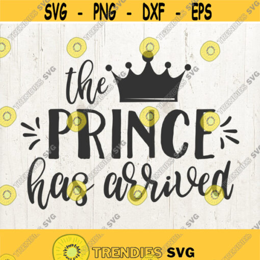 The Prince Has Arrived svg Baby Boy svg Hello World svg New Baby svg Newborn svg Cut Files svg files Silhouette svg files for Cricut Design 206