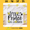 The Prince has arrived svgBaby Onesie svgNewborn svgBaby boy onsie cut file svgBaby boy onsie svg for cricut