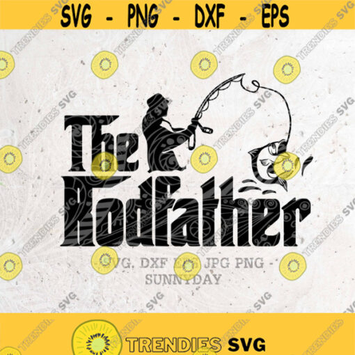 The Rodfather SvgFishing RodFishing Dad svgReel Cool Svg FileDXF Silhouette Vinyl Cricut SVG T shirt DesignDad svgfathers day svg Design 294
