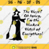 The West Oh Honey Im The Wicked Witch Of Everything Halloween Svg Png