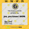 The White House Washington 20th January 2021 Joe you know I won 1 SVG PNG EPS DXF Silhouette files and cricut Digital Files Cut Files For Cricut Instant Download Vector Download Print Files