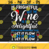 The Wine Is So FrightfulLet It flowChristmas 2020Merry ChristmasDigital DownloadPrintSublimation Design 469