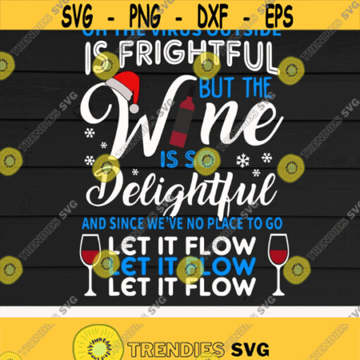 The Wine Is So FrightfulLet It flowChristmas 2020Merry ChristmasDigital DownloadPrintSublimation Design 469