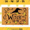 The Witch Is In SVG Halloween Doormat Svg Witch Svg Trick Or Treat Svg Svg files for Cricut Silhouette Sublimation Designs Downloads