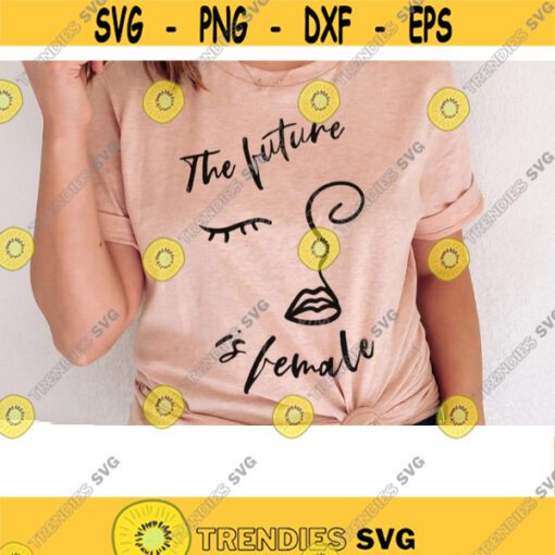 The future is female svg empowered women svg svg files for cricut quotes svg Feminist svg women empowerment quotes sublimation designs
