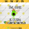 The guac is extra. Funny avocado. Kawaii avocado. Cute avocado. Funny svg. Funny Cinco De Mayo svg Cinco De Mayo svg Cut File SVG Design 1517