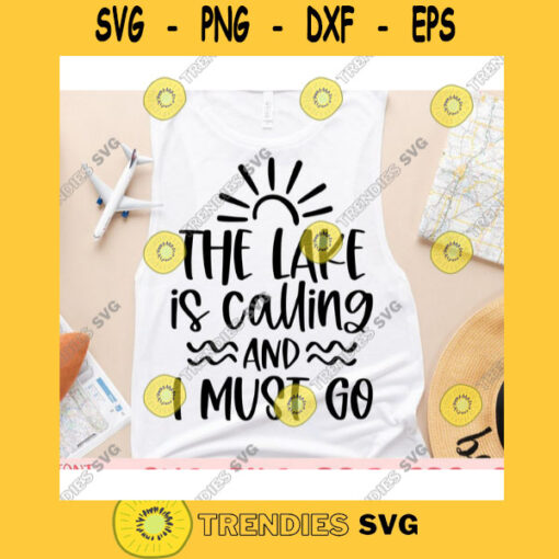 The lake is calling and i must go svgSummer shirt svgLake quote svgLake svgLake life svgSummer cut fileSummer svg for cricut
