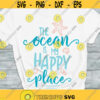 The ocean is my happy place SVG Ocean Svg Vacation Svg Summer Svg Beach Svg