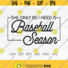 The only bs i need is baseball season baseball svg baseball mom clipart sports mom print Design 156