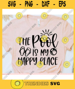 The pool is my happy place svgSummer shirt svgPool quote svgPool svgPool life svgSummer cut fileSummer svg for cricut