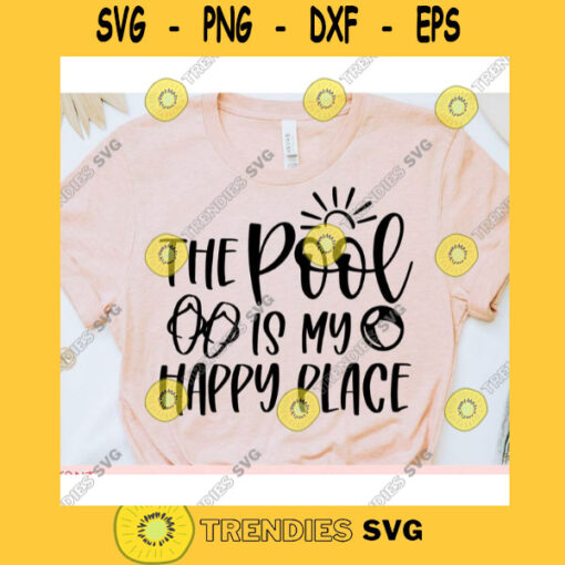 The pool is my happy place svgSummer shirt svgPool quote svgPool svgPool life svgSummer cut fileSummer svg for cricut