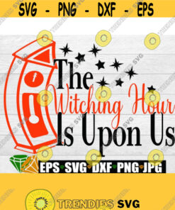 The witching hour is upon us. Witching hour. Wiccan. Midnight. halloween. Cute Halloween Halloween SVG Cut FIle SVG Digital Download Design 370
