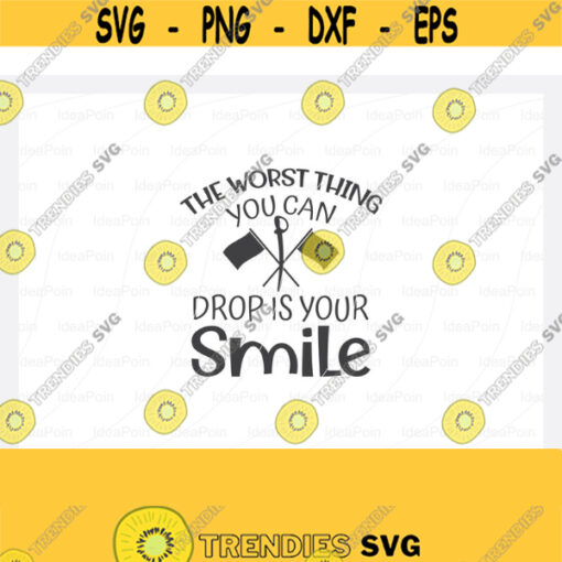 The worst thing you can drop is your smile svg Color Guard SVG Marching Band svg Band Family Color Guard Rifle svg Color Guard PNG