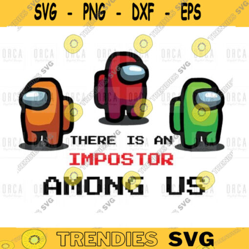 There Is An Impostor SVG Among Us Svgpng digital file 378
