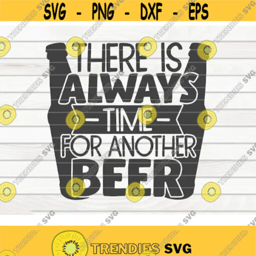 There is always time for another beer SVG Beer quote Cut File clipart printable vector commercial use instant download Design 349