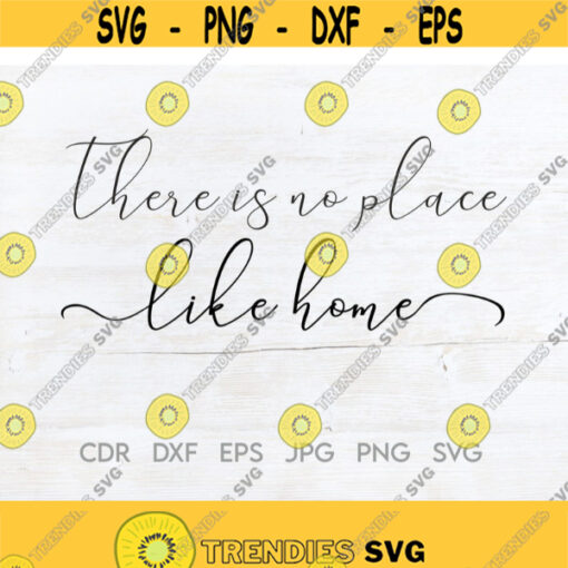 There is no place like home svg quote instant download home sweet home svg design home decor dxf printable design Design 201