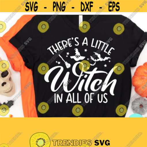 Theres A Little Witch In All OF Us Svg Funny Halloween Svg Mom Halloween Commercial Use Svg Dxf Eps Png Silhouette Cricut Digital Design 317