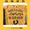 Theres a little turkey in this oven svgThanksgiving quote svgThanksgiving shirt svgPregnant svgPregnancy svgThanksgiving day 2020 svg