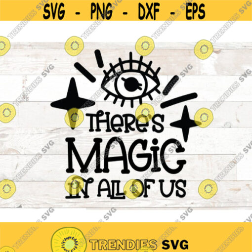Theres magic in all of us svg png silhouette cricut cut files sublimation wicca svg magic quote svg Design 355